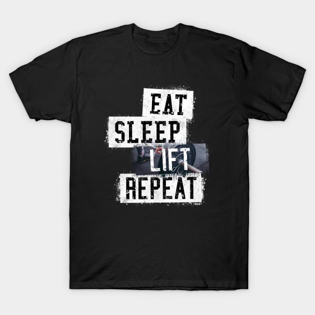 Eat. Sleep. Lift. Repeat. T-Shirt by hoopoe